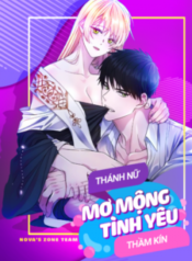 [18+] Thánh Nữ Mơ Mộng Tình Yêu Thầm Kín-thumb Smanga